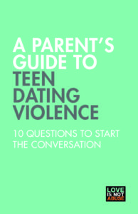 A Parents Guide to Teen Dating Violence